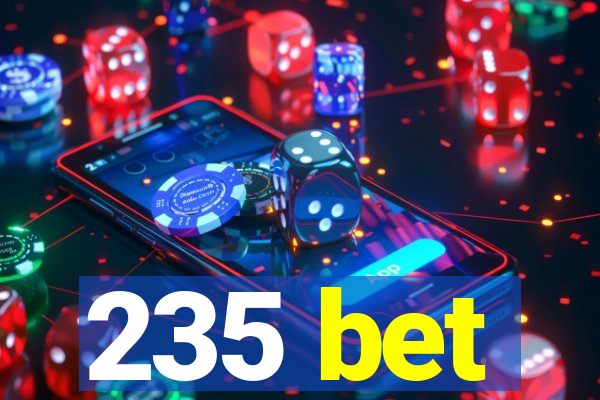 235 bet